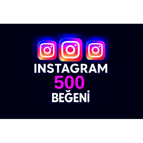  İNSTAGRAM 500 ADET BEĞENİ  HIZLI